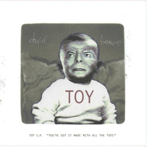 David Bowie - Toy EP (You’ve got it made with all the toys) [10"] - Good Records To Go