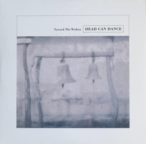 Dead Can Dance - Toward The Within - Good Records To Go