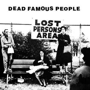 Dead Famous People - Lost Person's Area - Good Records To Go