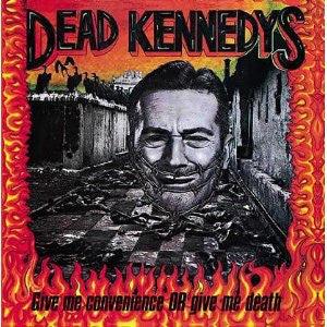 Dead Kennedys - Give Me Convenience Or Give Me Death - Good Records To Go