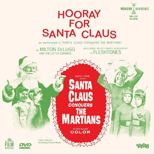 DeLugg, Milton & The Little Eskimos / The Fleshtones  - Santa Claus Conquers The Martians - Hooray For Santa Claus (7" Vinyl + DVD) - Good Records To Go
