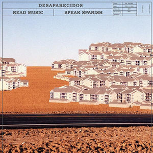 Desaparecidos - Read Music, Speak Spanish - Good Records To Go