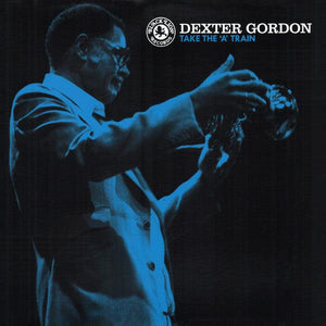 Dexter Gordon - Take The 'A' Train - Good Records To Go