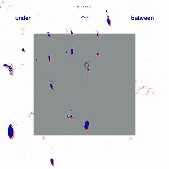 Dialect - under~between - Good Records To Go