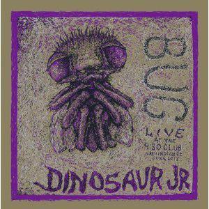 Dinosaur Jr. - Bug: Live At The 9:30 Club, Washington, DC, June 2011 - Good Records To Go