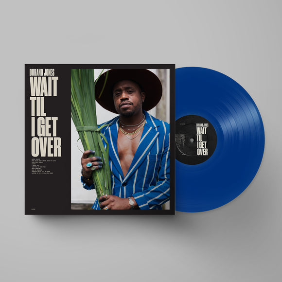 Durand Jones - Wait Til I Get Over (Blue Jay Vinyl)