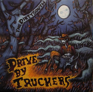 Drive-By Truckers - The Dirty South - Good Records To Go