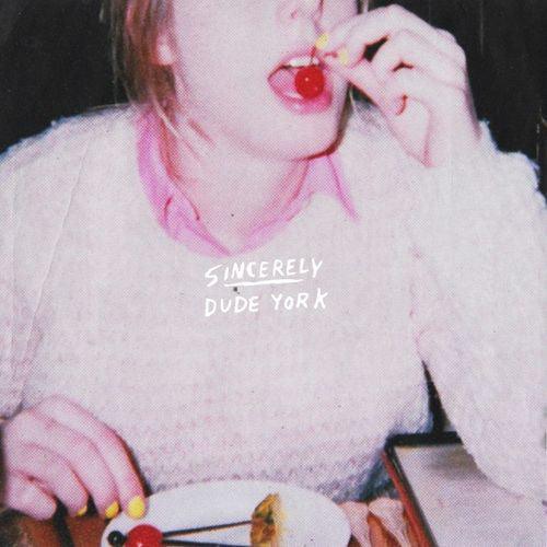 Dude York - Sincerely - Good Records To Go