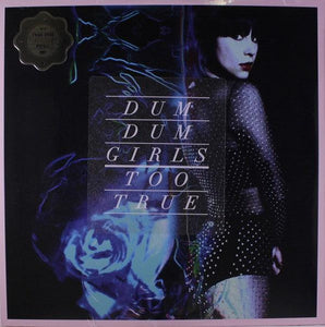 Dum Dum Girls - Too True - Good Records To Go