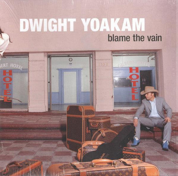 Dwight Yoakam - Blame The Vain - Good Records To Go
