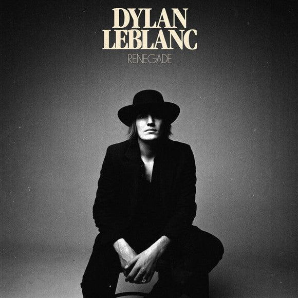 Dylan LeBlanc - Renegade - Good Records To Go