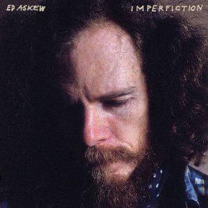 Ed Askew - Imperfiction - Good Records To Go