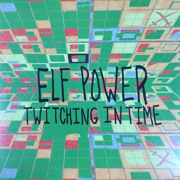 Elf Power - Twitching In Time - Good Records To Go