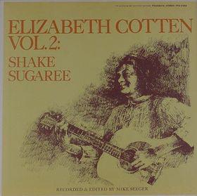 Elizabeth Cotten - Vol. 2: Shake Sugaree - Good Records To Go