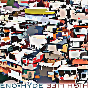 Eno & Hyde - High Life - Good Records To Go