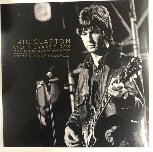 Eric Clapton And The Yardbirds Feat. Sonny Boy Williamson (2) - Historic Recordings Vol. 1 - Good Records To Go