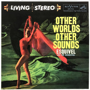 Esquivel And His Orchestra - Other Worlds Other Sounds - Good Records To Go