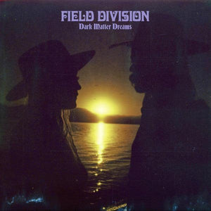 Field Division - Dark Matter Dreams - Good Records To Go