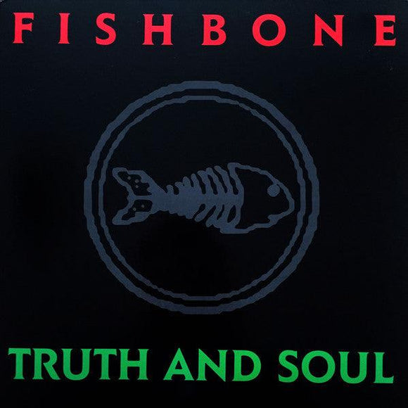 Fishbone - Truth And Soul - Good Records To Go