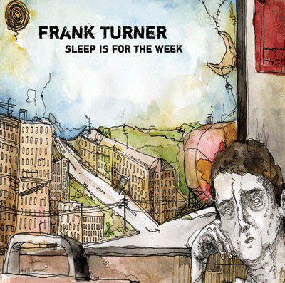 Frank Turner - Sleep Is For The Week - Good Records To Go