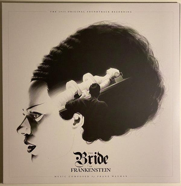 Franz Waxman - The Bride Of Frankenstein (The 1935 Original Soundtrack Recording) - Good Records To Go
