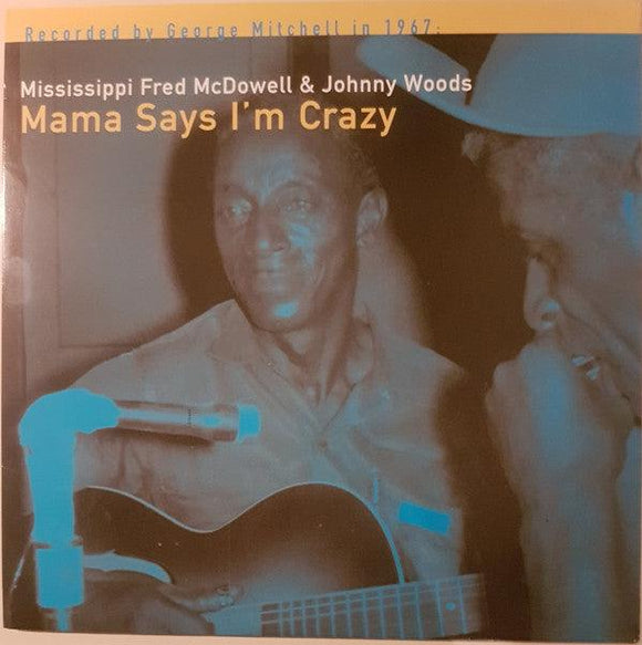 Fred McDowell & Johnny Woods - Mama Says I'm Crazy - Good Records To Go