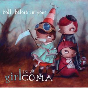 Girl in a Coma - Both Before I'm Gone - Good Records To Go