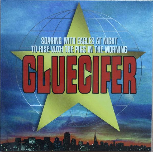 Gluecifer - Soaring With Eagles At Night To Rise With The Pigs In The Morning - Good Records To Go