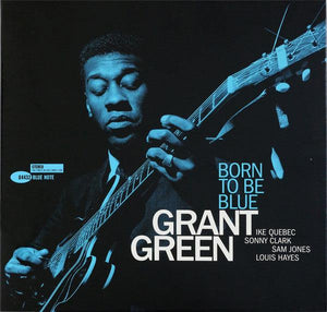 Grant Green - Born To Be Blue (Tone Poet Series) - Good Records To Go