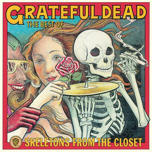 Grateful Dead - Skeletons From The Closet: Best Of Grateful Dead Skeletons From The Closet: Best Of Grateful Dead - Good Records To Go