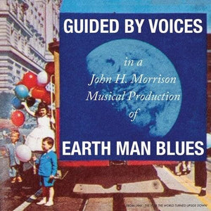 Guided By Voices - Earth Man Blues - Good Records To Go