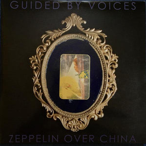 Guided By Voices - Zeppelin Over China - Good Records To Go
