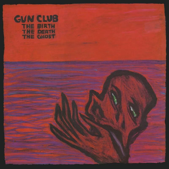 Gun Club  - The Birth The Death The Ghost - Good Records To Go