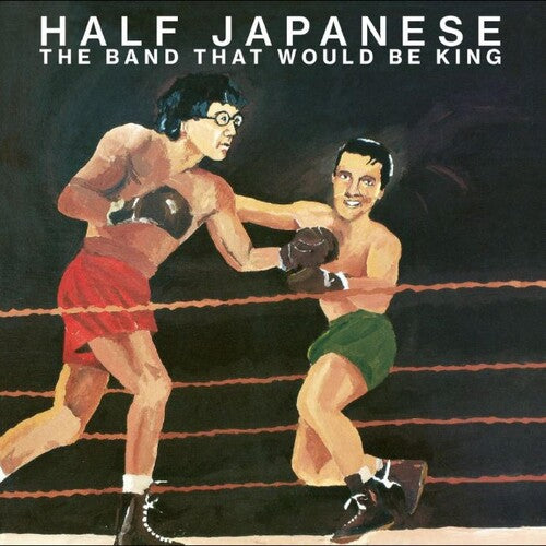 公式の店舗 Half Japanese - The Band That Would Be King – Good Records To Go ミュージック