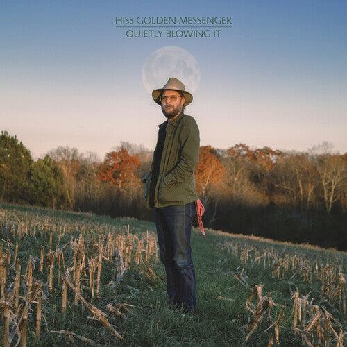 Hiss Golden Messenger - Quietly Blowing It - Good Records To Go