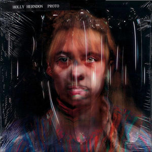 Holly Herndon - Proto - Good Records To Go