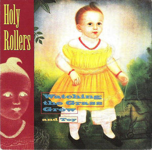 Holy Rollers - Watching The Grass Grow And Toy 7" - Good Records To Go