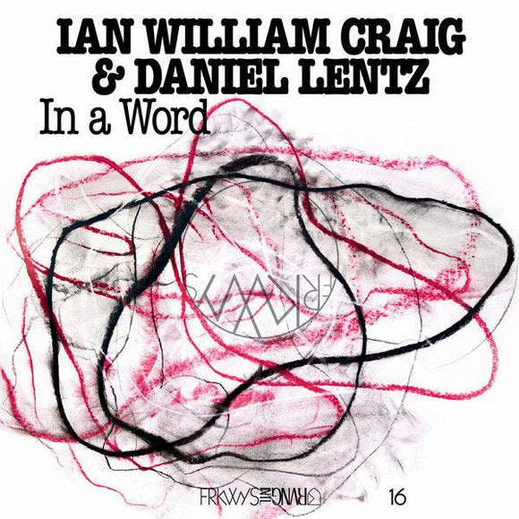 Ian William Craig, Daniel Lentz - Frkwys Vol. 16: In A Word - Good Records To Go