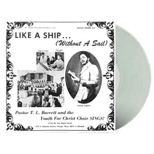 Pastor T. L. Barrett And The Youth For Christ Choir - Like A Ship... (Without A Sail) [Ice Wind Transparent Vinyl]