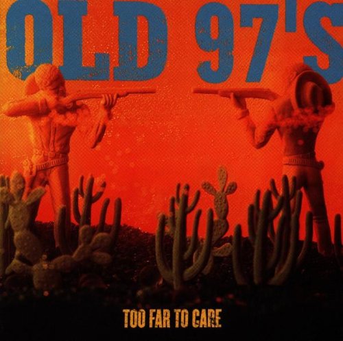 Old 97's - Too Far To Care (Omnivore-Black  Vinyl)