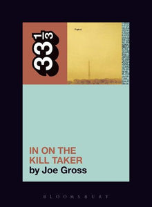 In On The Kill Taker by Joe Gross (33 1/3 Book) - Good Records To Go