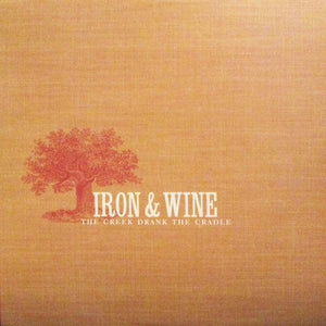 Iron And Wine - The Creek Drank The Cradle - Good Records To Go