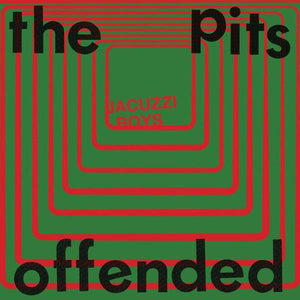 Jacuzzi Boys - The Pits b/w Offended - Good Records To Go