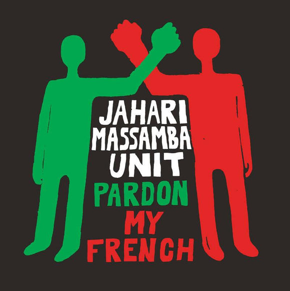 Jahari Massamba Unit  - Pardon My French - Good Records To Go