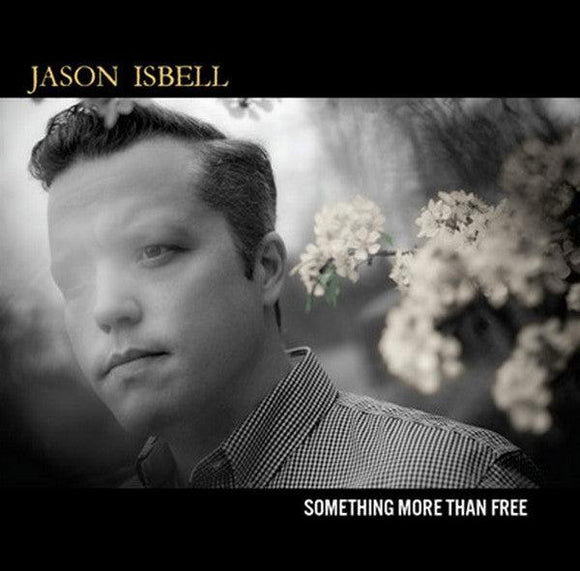 Jason Isbell - Something More Than Free - Good Records To Go