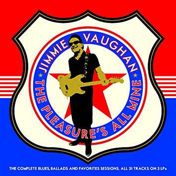 Jimmie Vaughan - The Pleasure's All Mine (The Complete Blues, Ballads And Favourites) - Good Records To Go