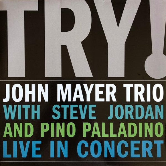 John Mayer Trio - Try! - Good Records To Go