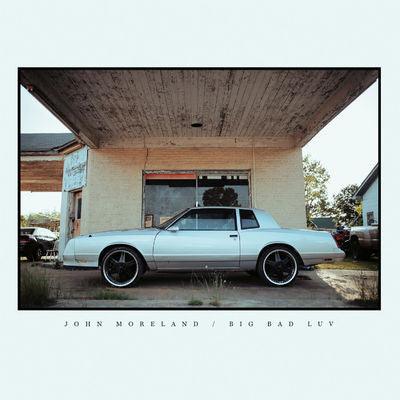 John Moreland - Big Bad Luv - Good Records To Go