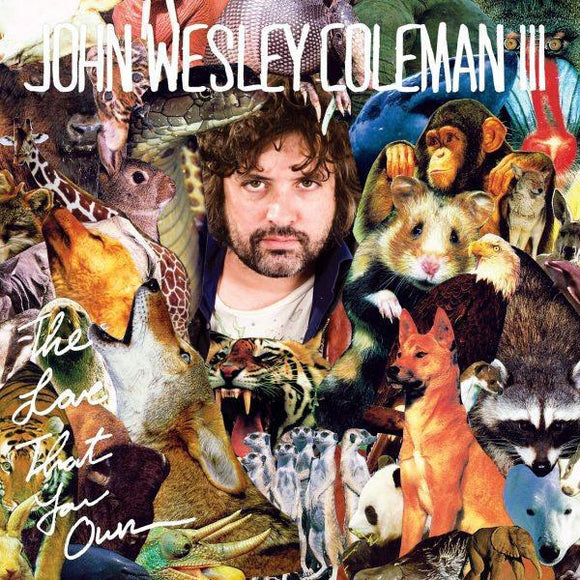 John Wesley Coleman - The Love That You Own - Good Records To Go