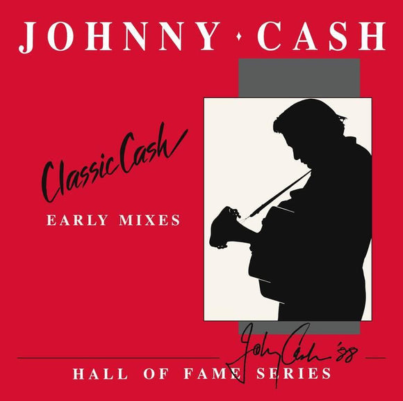 Johnny Cash  - Classic Cash: Hall Of Fame Series - Early Mixes (1987) - Good Records To Go